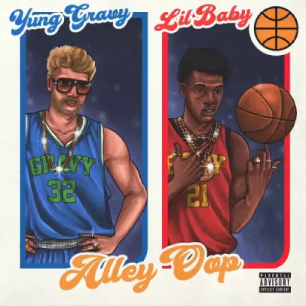 Yung Gravy - Alley Oop ft Lil Baby